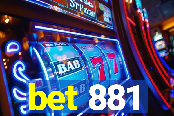 bet 881